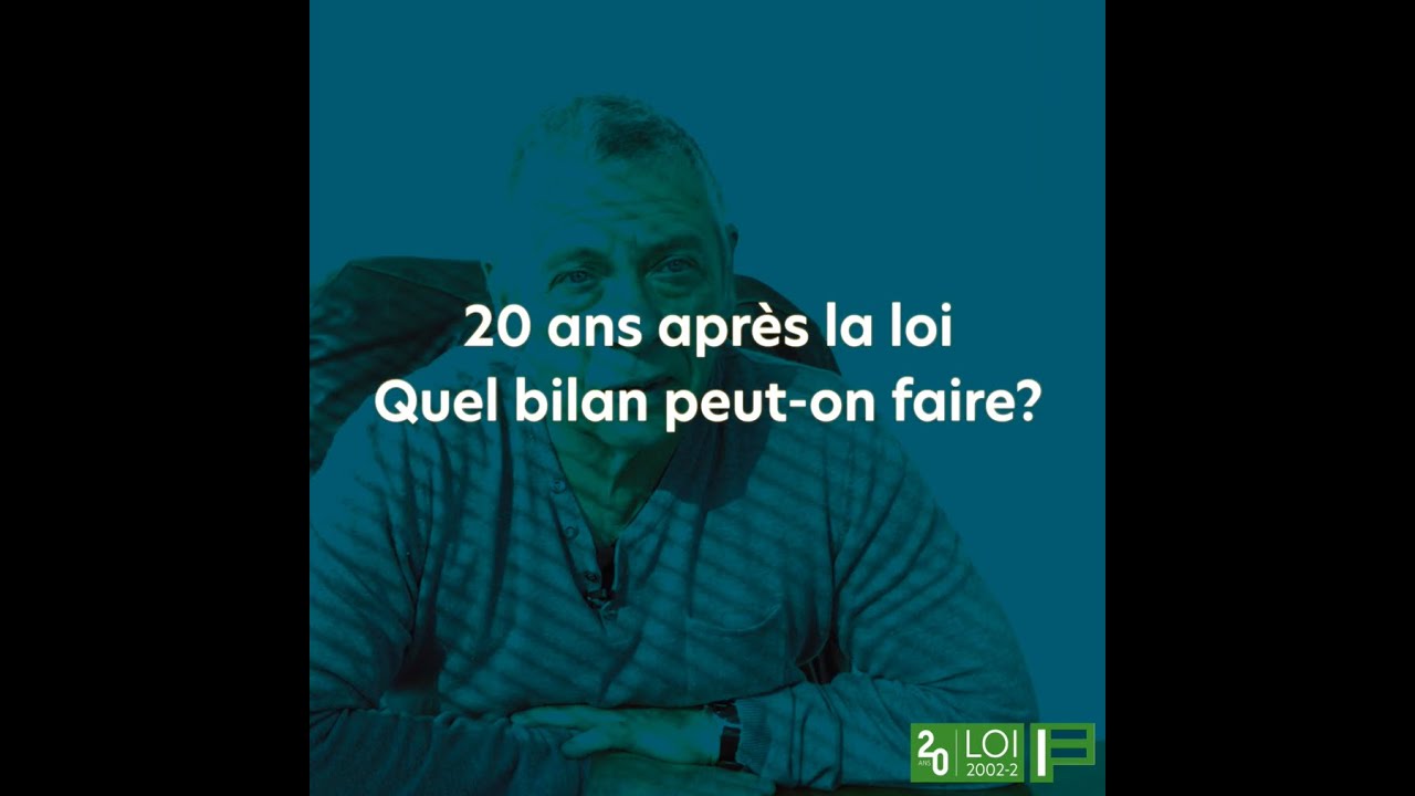 20 ans après la loi 2002-2 : quel bilan, quelles perspectives ?