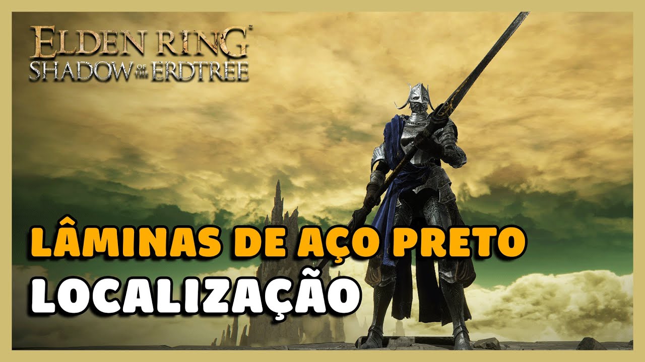 ELDEN RING DLC: L&Acirc;MINAS DE A&Ccedil;O PRETO - LOCALIZA&Ccedil;&Atilde;O