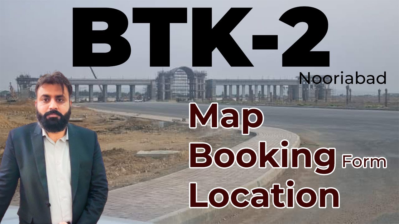 BTK 2 | bahria town Karachi 2 location | BTK2 MAP | booking detail | bahria town karachi latest news