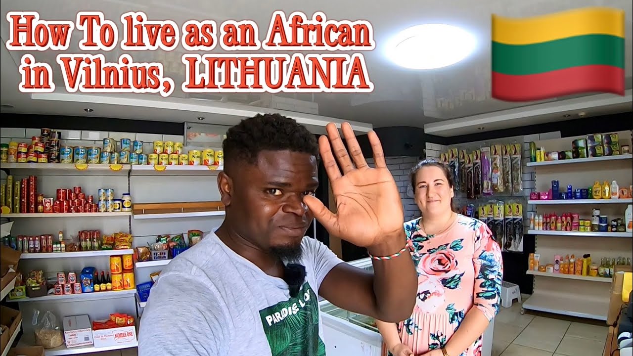 How To Live As An AFRICAN In Vilnius, LITHUANIA 🇱🇹🇱🇹🇱🇹