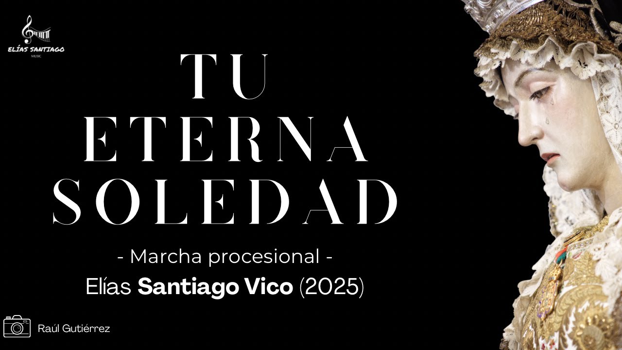 '𝐓𝐔 𝐄𝐓𝐄𝐑𝐍𝐀 𝐒𝐎𝐋𝐄𝐃𝐀𝐃' (ESTRENO, 2025) - Elías Santiago Vico - BM San Sebastián (Padul)