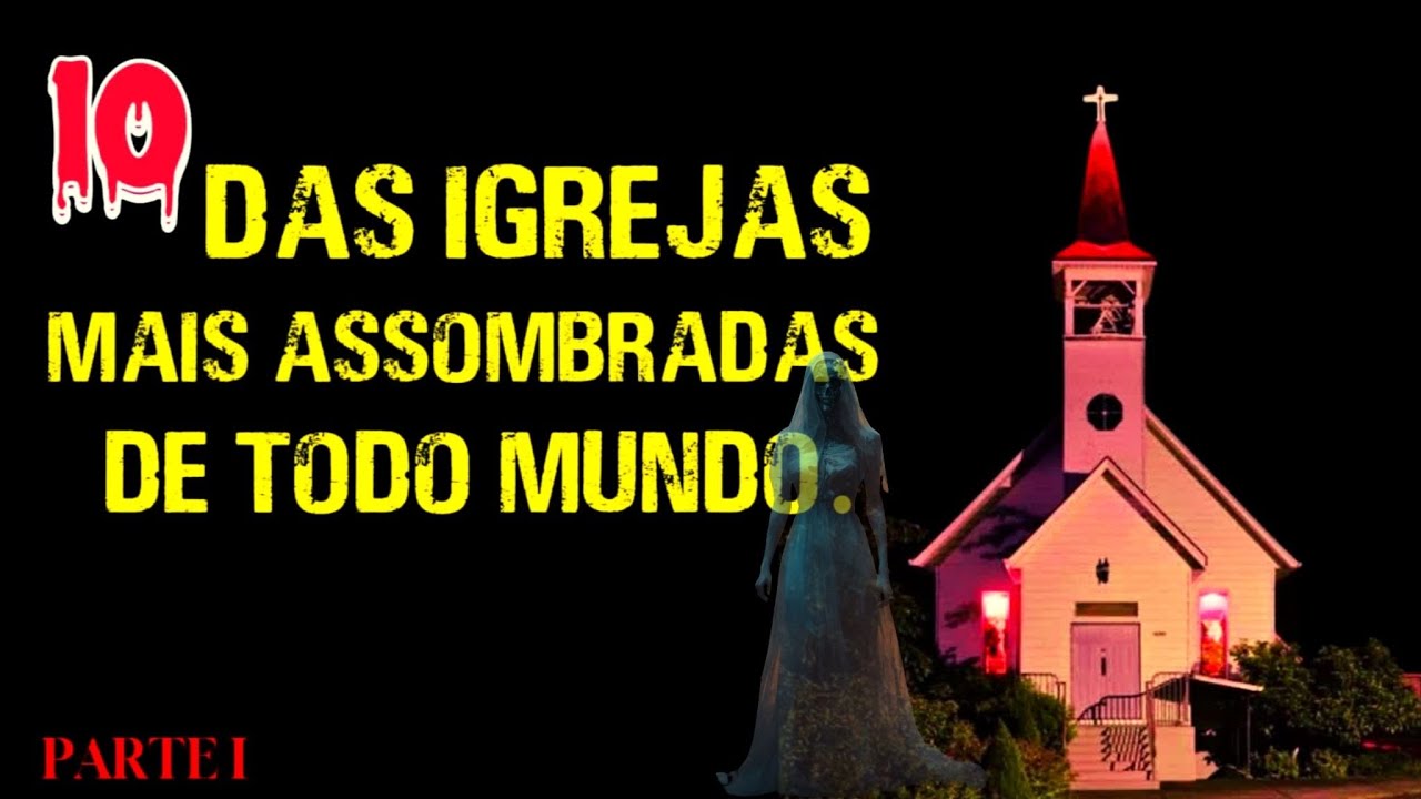 10 Das Igrejas Mais Assombradas De Todo Mundo.