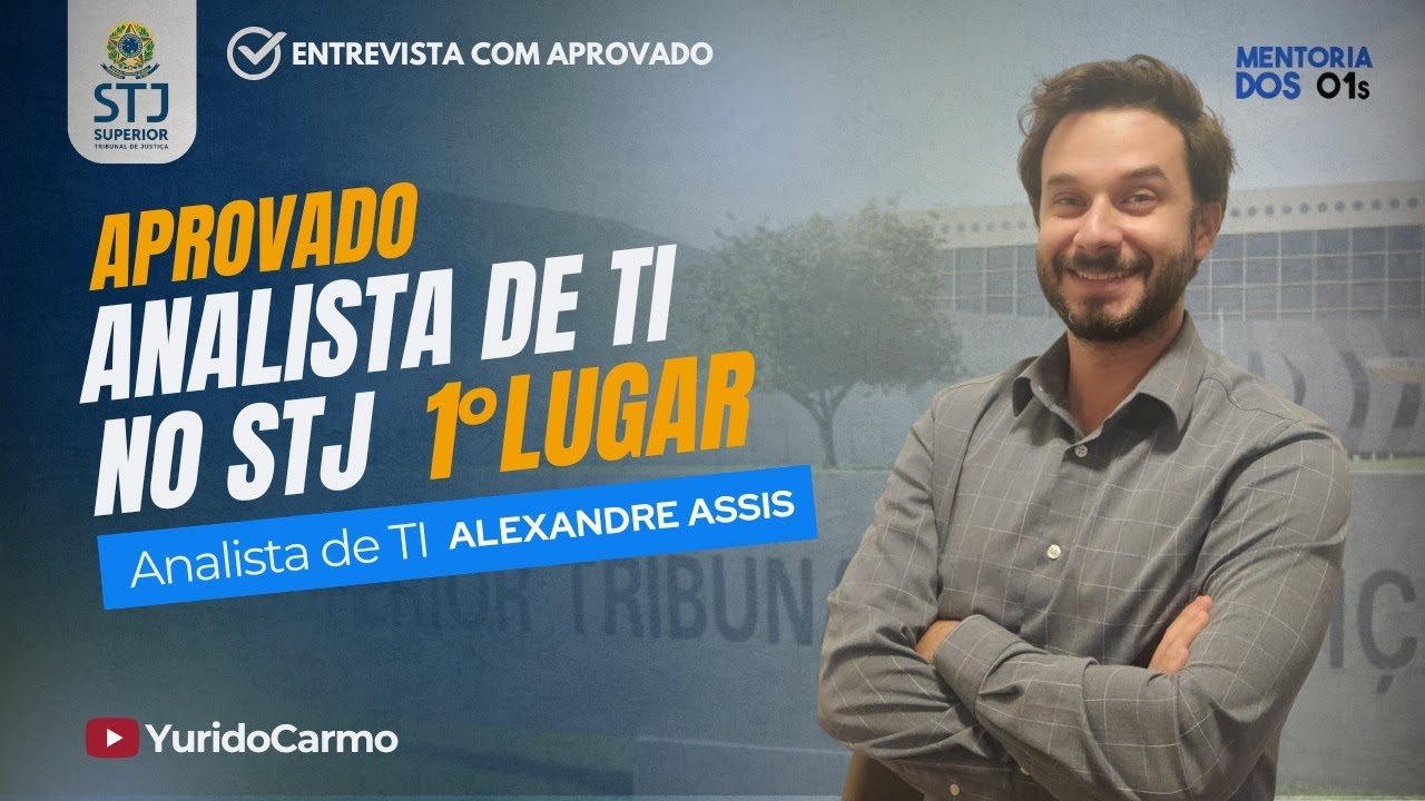 #EntrevistaComAprovado - Alexandre Assis - 1º lugar para Analista de TI no STJ