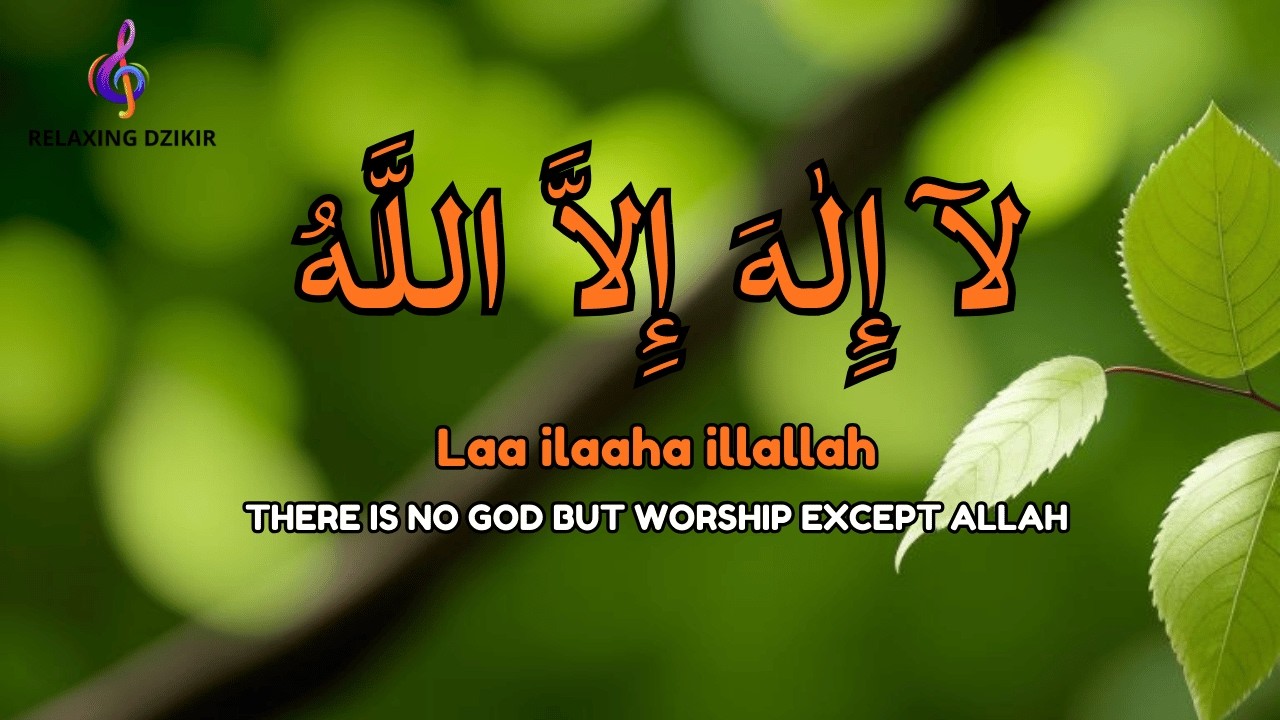 Daily Dzikir LAILAHAILLALLAH for Calm Heart and Mind