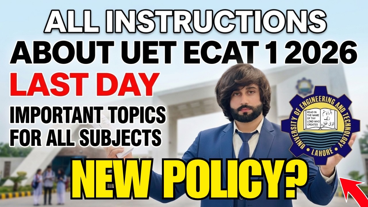 UET ECAT 2026 Test Day Instructions I UET ECAT 2026 Last Day Study Plan I How to Attempt UET ECAT