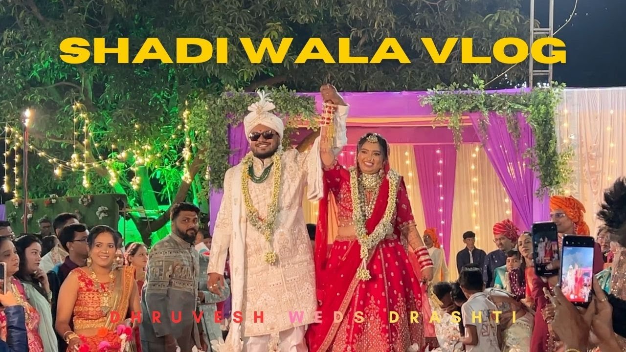 Finally Shadi Wala Vlog 😍 | DHRUVESH WEDS DRASHTI ❤️