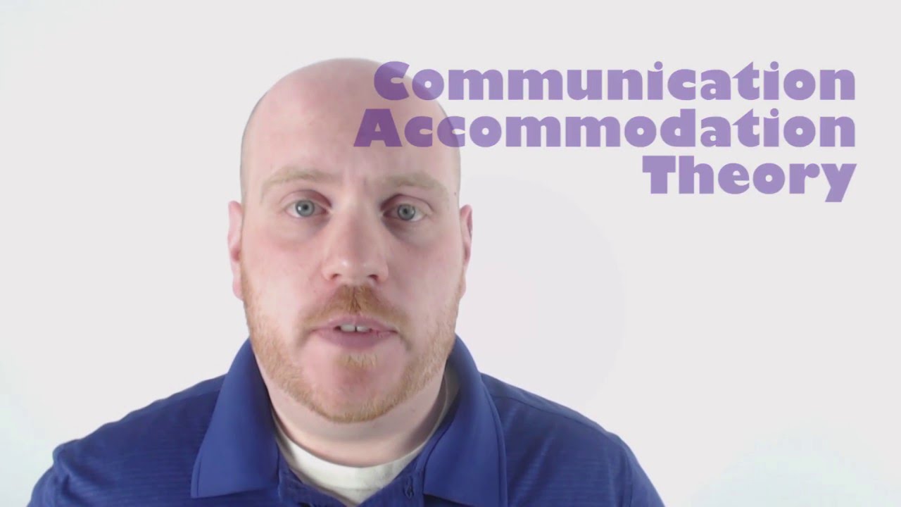 Communication Accommodation Theory - CommTheories 101
