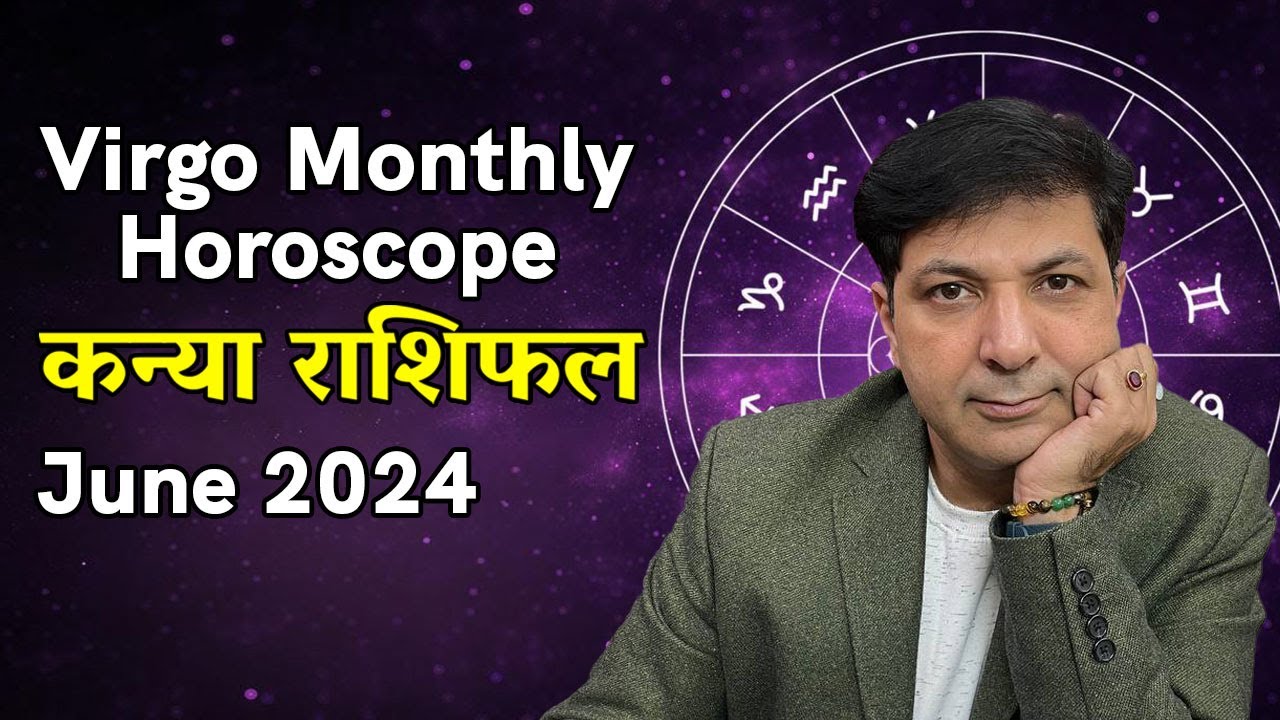 VIRGO ♍ | KANYA Rashi |  Predictions for June 2024 Rashifal | Monthly Horoscope | Askganesha