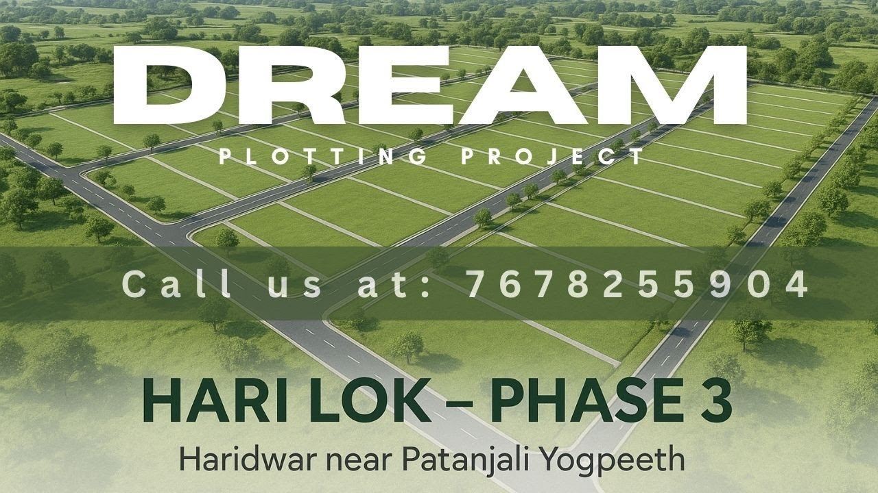 Haridwar&rsquo;s Fastest Growing Township | Hari Lok Phase 3 Near Patanjali Yogpeeth | HRDA Approved Plots