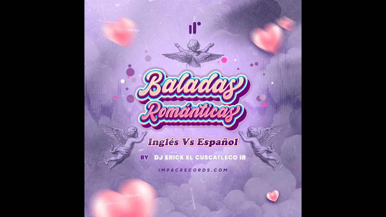 Baladas Románticas en Inglés Vs Español Mix by DJ Erick El Cuscatleco IR