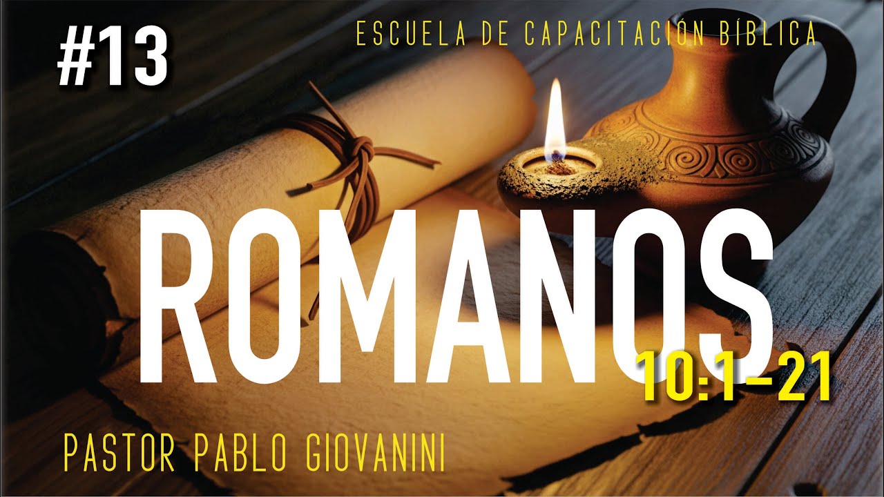 Romanos #13: ¿Por qué Israel rechaza a Jesús como Mesías? (10:1-21) - Pastor Pablo Giovanini