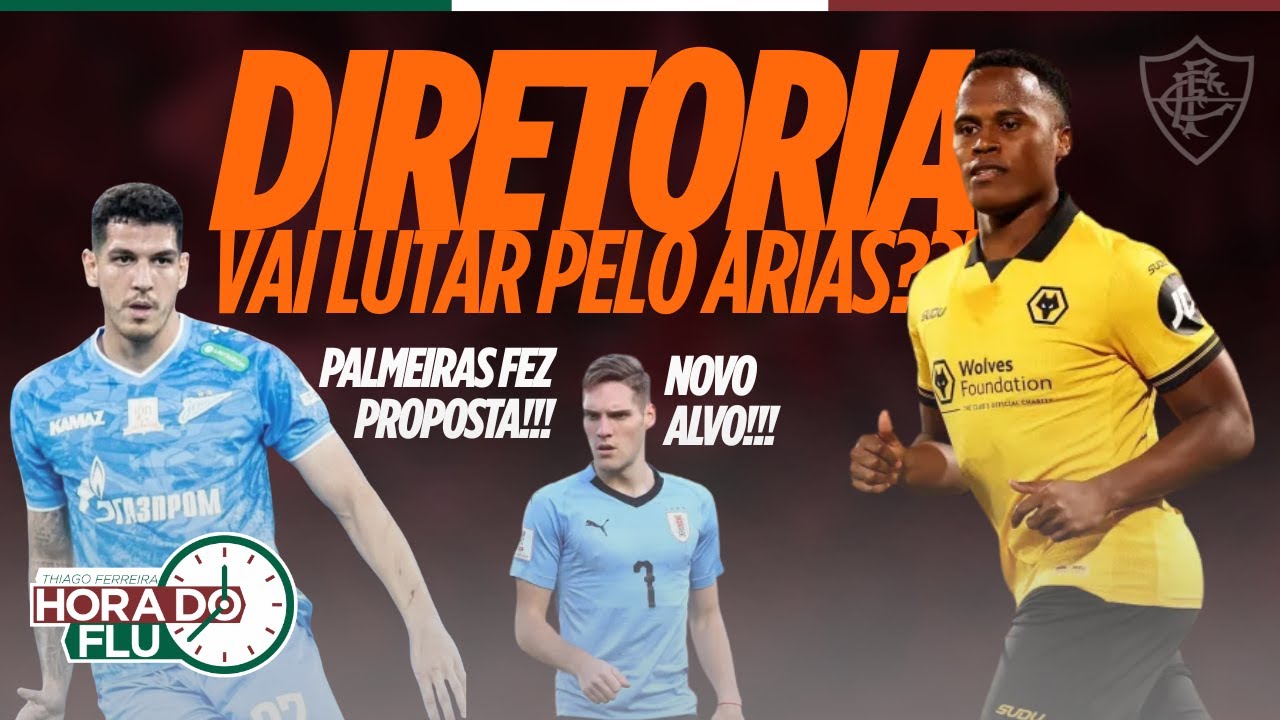 🚨O FLUMINENSE VAI ENTRAR NA BRIGA POR ARIAS, NOVO ALVO, ARMAS DO FLU E MAIS