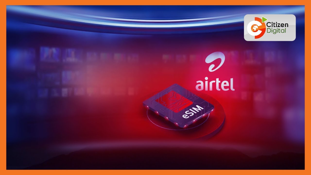Airtel Kenya launches its e-sim services in the country