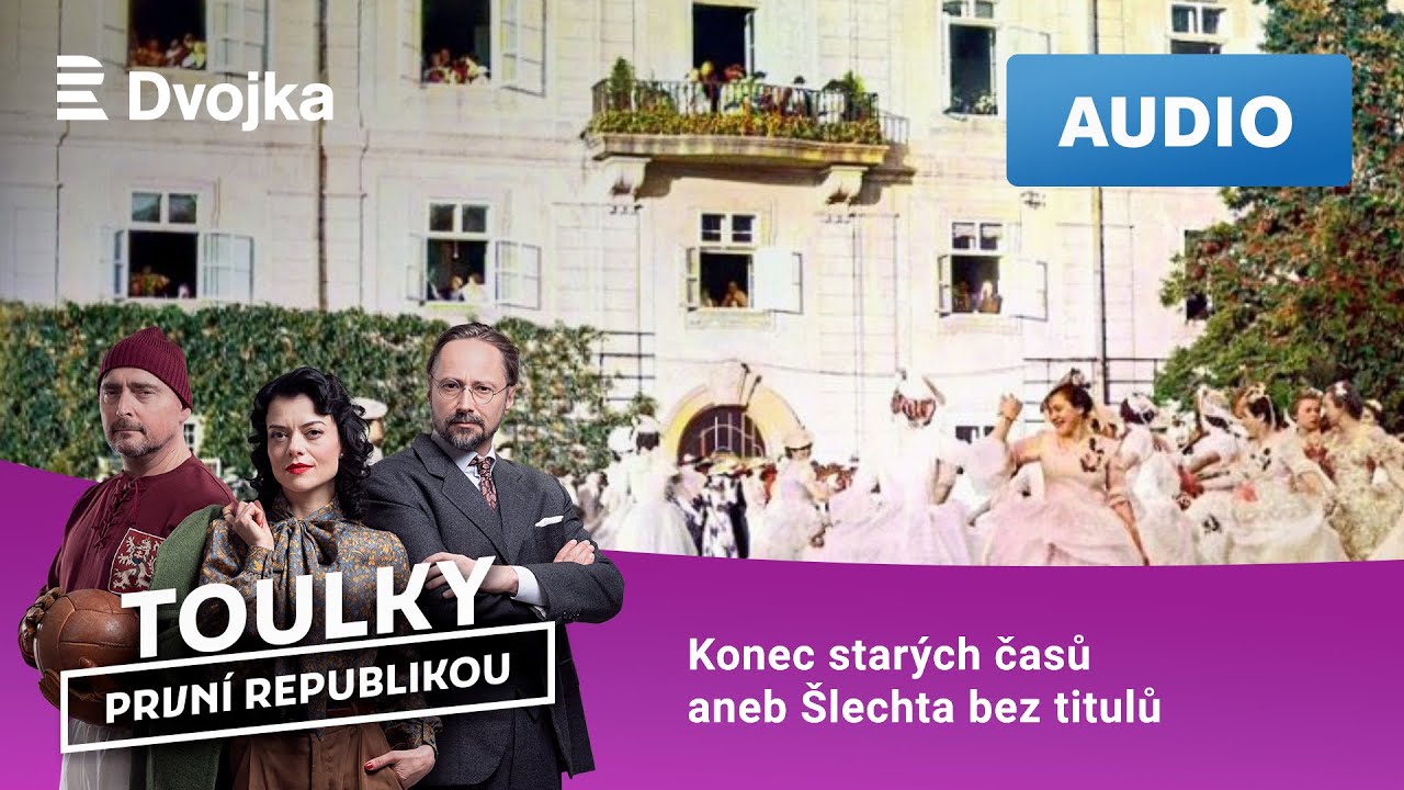 Toulky první republikou: 16. Konec starých časů aneb Šlechta bez titulů