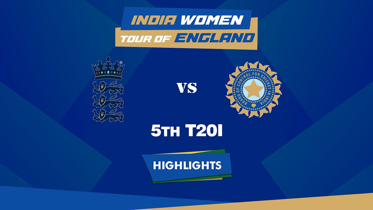 Highlights: 5th T20I, England Women vs India Women | ENGW VS INDW