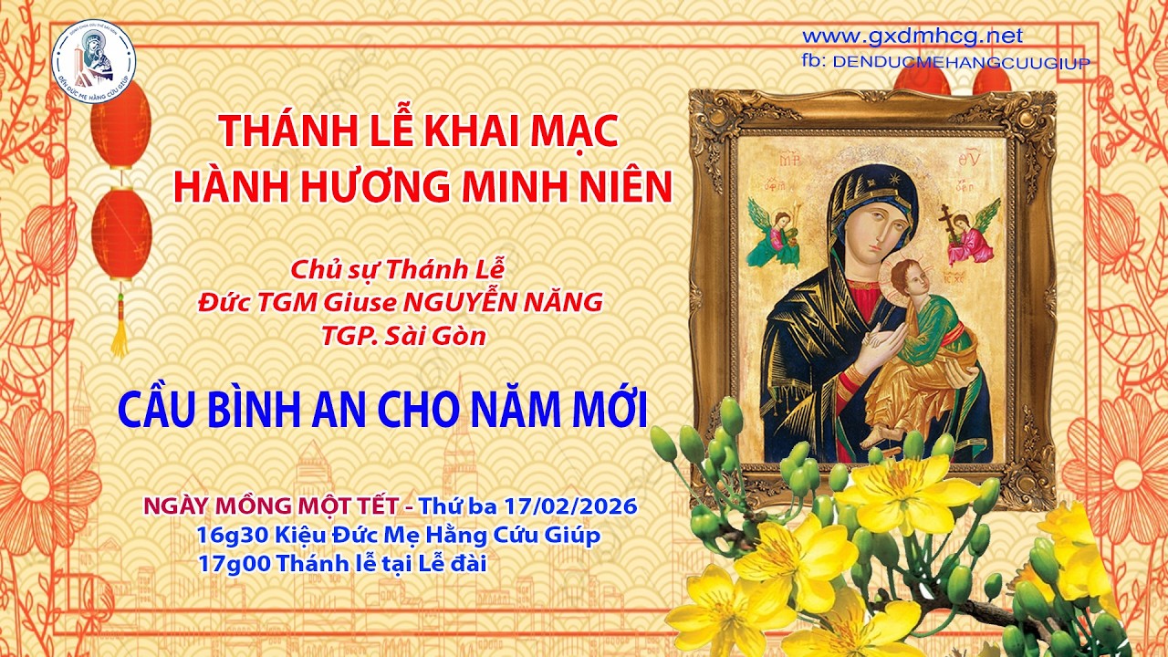 🔴THÁNH LỄ - RƯỚC KIỆU KHAI MẠC HÀNH HƯƠNG MINH MIÊN - CẦU BÌNH AN CHO NĂM MỚI - 16g30 - 17/02/2026
