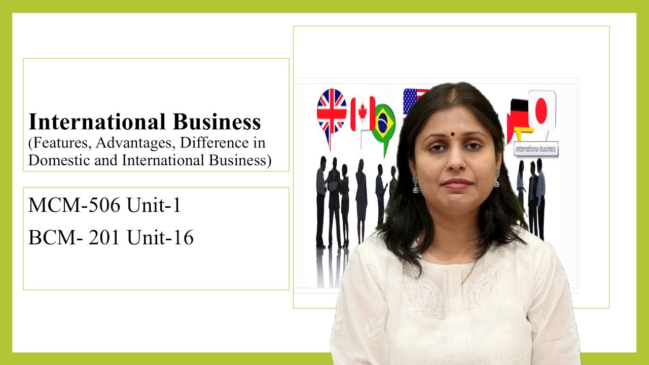 International Business ( Features, Advantages, Difference in Domestic and International Business)