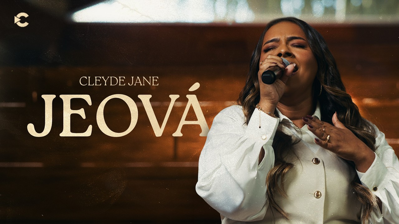 Cleyde Jane - Jeov&aacute; (Clipe Oficial)