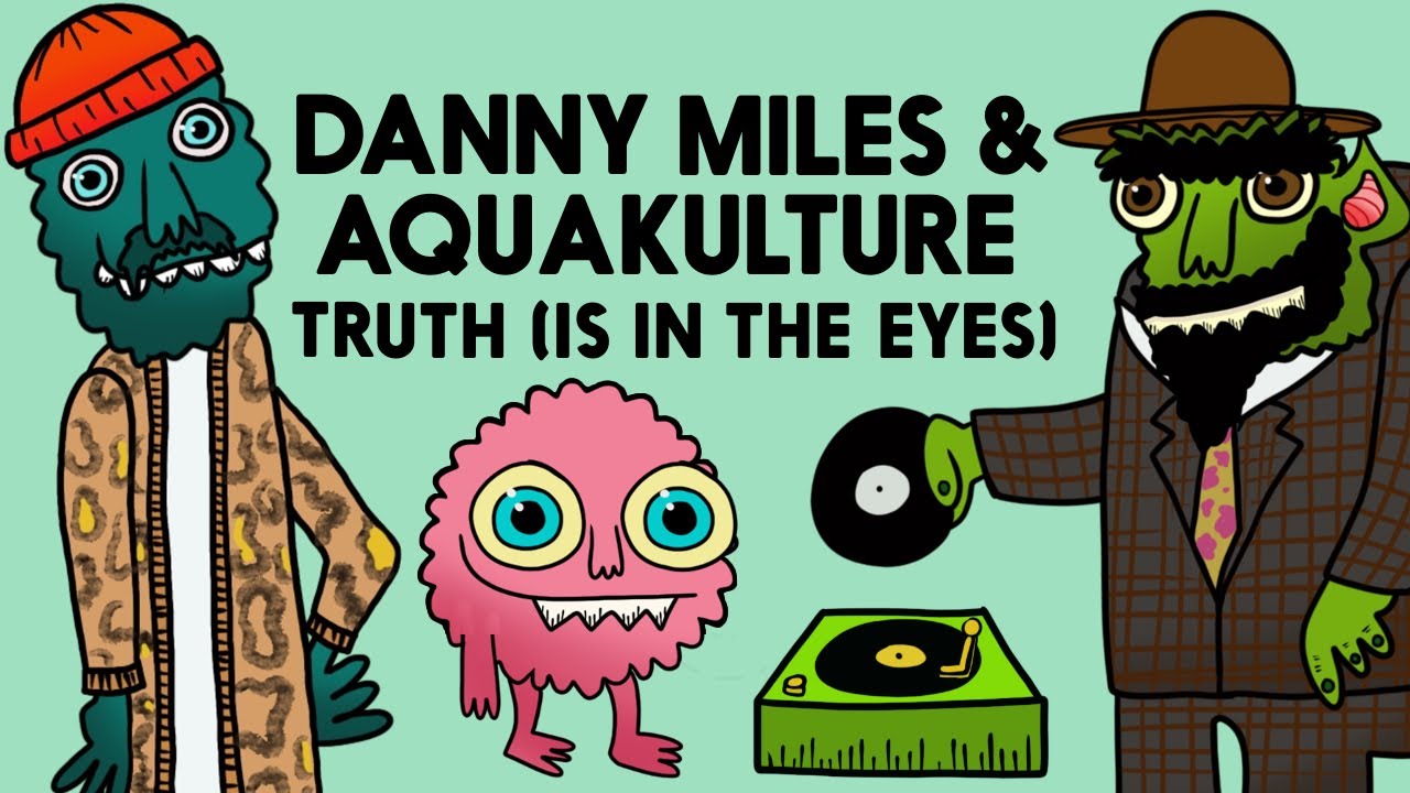 DANNY MILES - Truth (Is In The Eyes) (feat. Aquakulture) (URBNET)