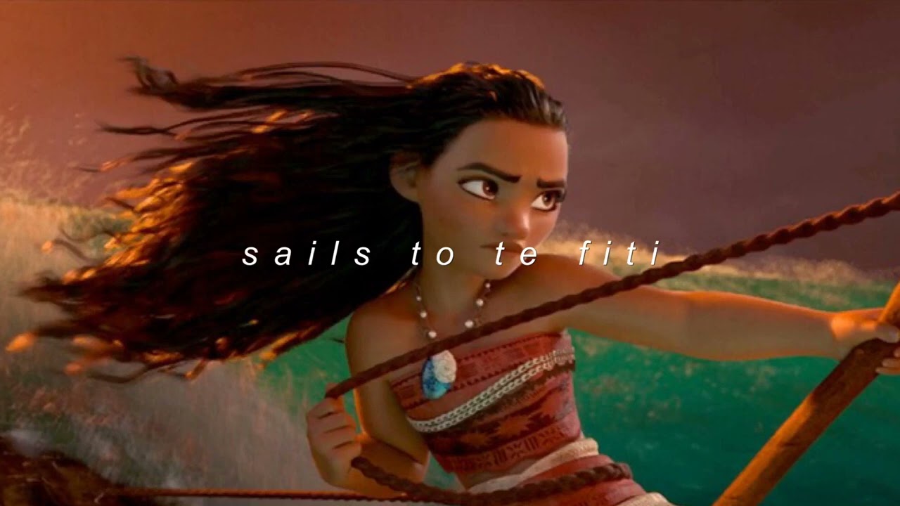 moana! &mdash; sails to te fiti (slowed , doubled)