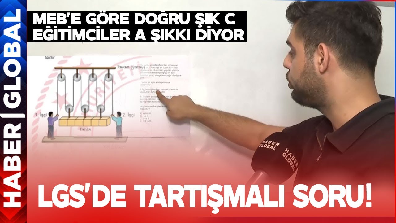 Tartışmalı LGS Sorusunun Çözümü! MEB Doğru Şık C Dedi Eğitimciler ise A Diyor