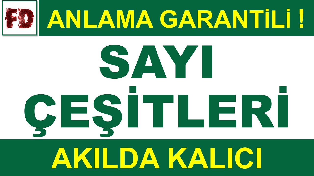 SAYI ÇEŞİTLERİ ( TEMEL KAVRAMLAR ) [TAKTİKLİ, ÖZEL ANLATIM ] ( ANLAMA GARANTİLİ )