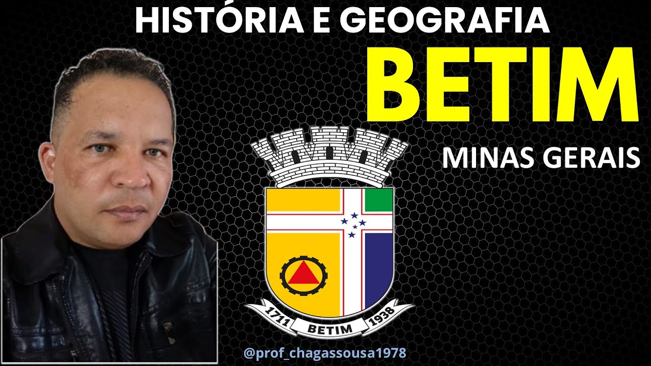 🔥HISTÓRIA E GEOGRAFIA DE BETIM-MG(CONCURSO DA PREFEITURA 2025)Prof. Chagas Sousa