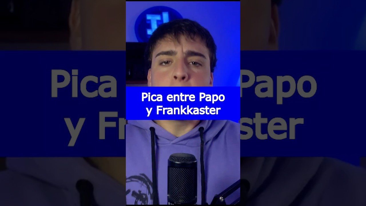 PICA ENTRE FRANKKASTER y PAPO MC