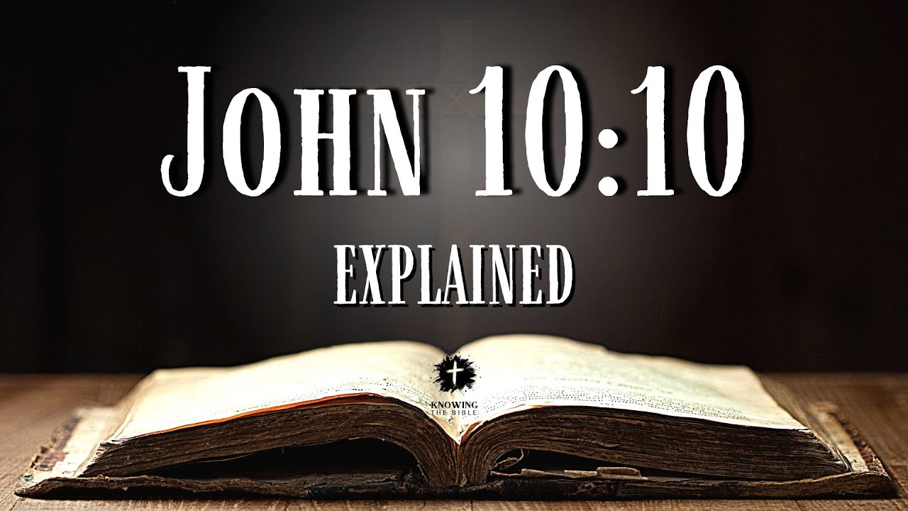 Understanding John 10:10 [KJV] | What Does John 10:10 REALLY Mean?