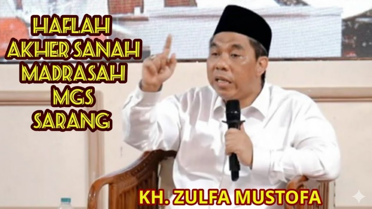 KH. Zulfa Mustofa  | Haflah Akher Sanah Madrasah MGS Sarang @NUSantara_1926 
