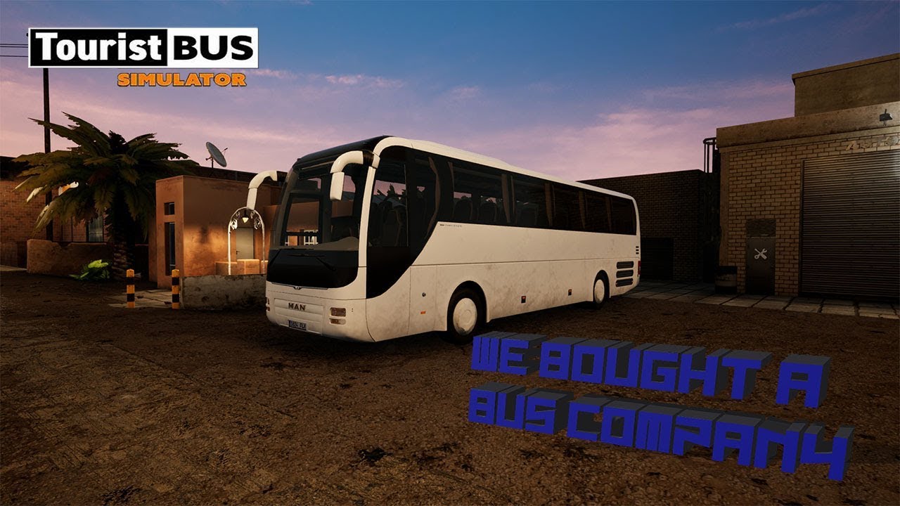 We Bought A Bus Company - Tourist Bus Simulator Ep1