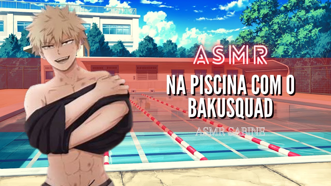 ASMR Na piscina com o Bakusquad| ASMR Bakugou Katsuki