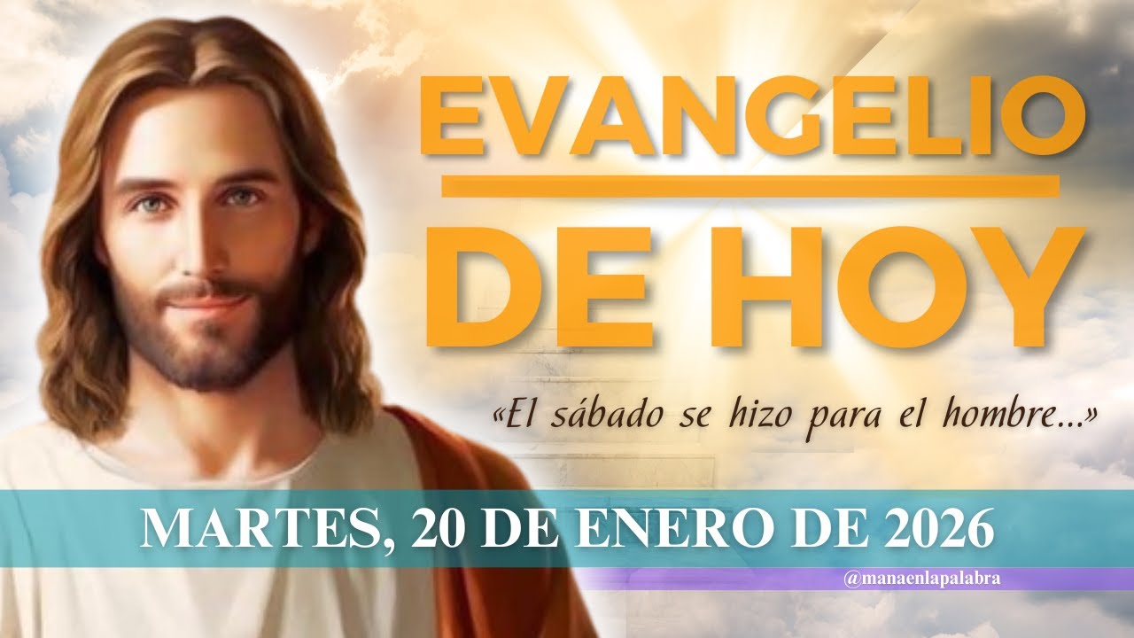EVANGELIO DE HOY 20/01/2026 - HOMILÍA DIARIA – LITURGIA DE HOY - EVANGELHO DEL DÍA - Martes
