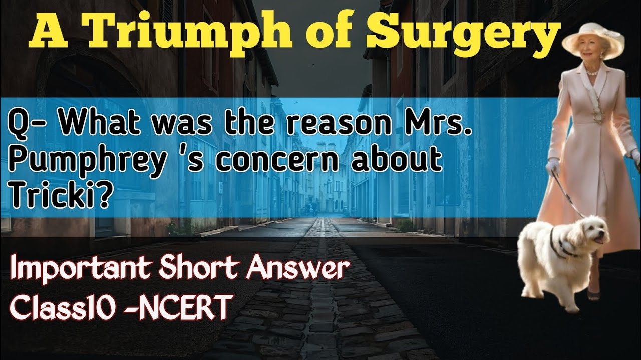 What was the reason Mrs. Pumphrey's concern about Tricki? A Triumph of Surgery class10 English NCERT