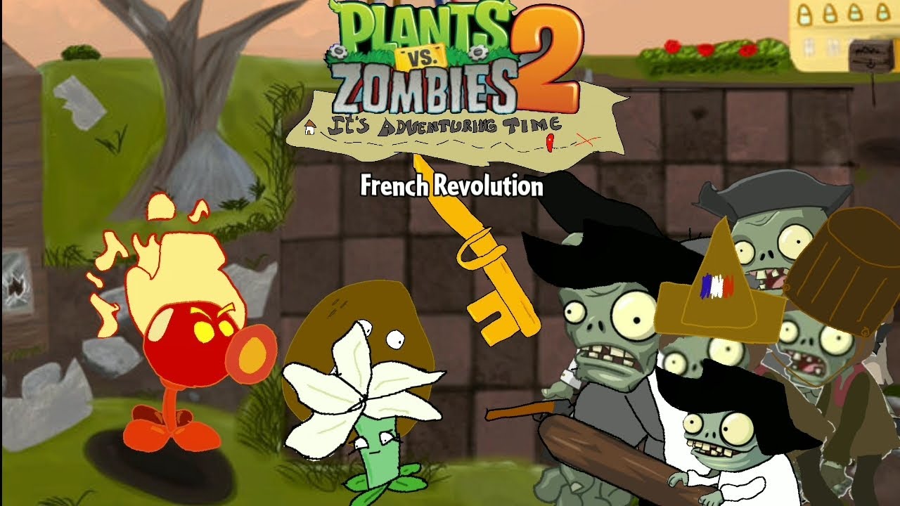 Plants Vs. Zombies 2: It's Adventuring Time French Revolution Part 1