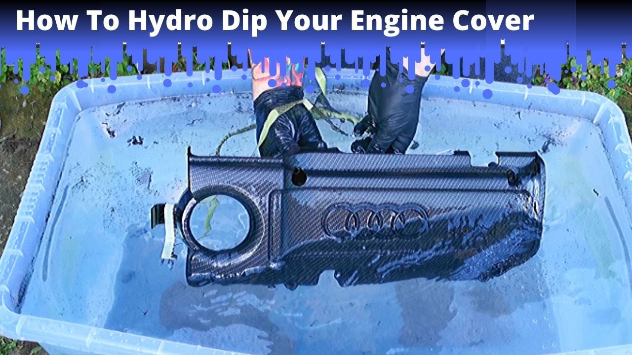 How To Hydro Dip Your engine Cover Easy - Step By Step Guide