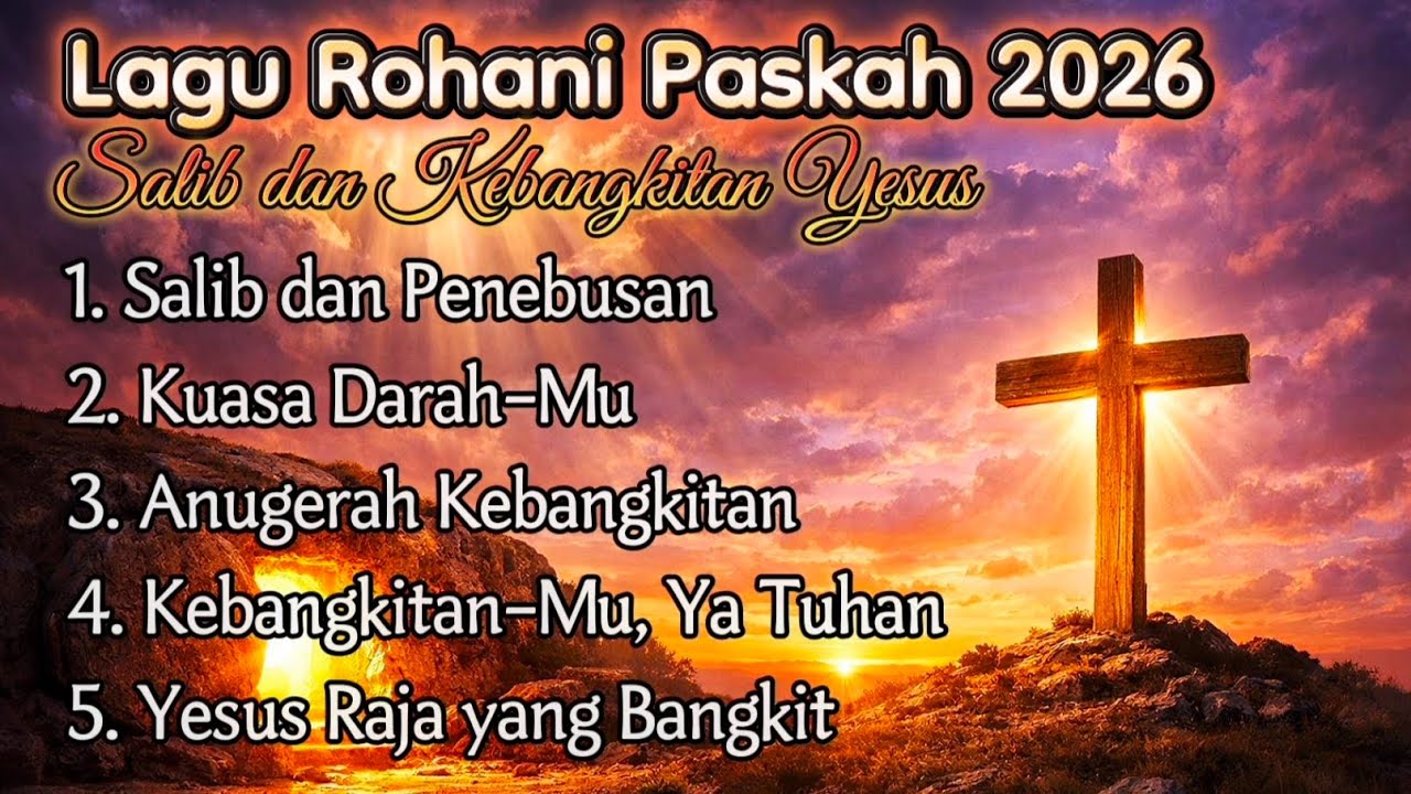 Lagu Rohani Paskah 2026 Paling Menyentuh Hati | Salib dan Kebangkitan Yesus | Lagu Rohani Terbaru