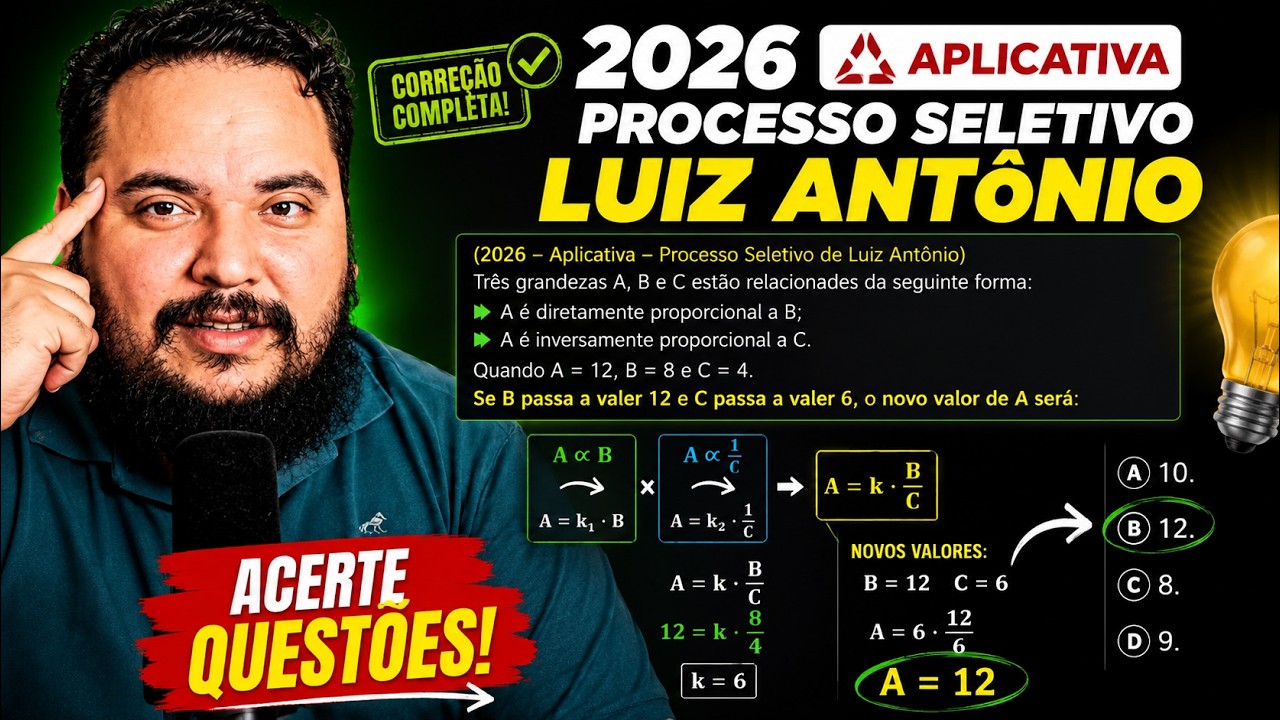 2026 – Aplicativa – Processo Seletivo de Luiz Antônio - Três grandezas A, B e C estão relacionadas