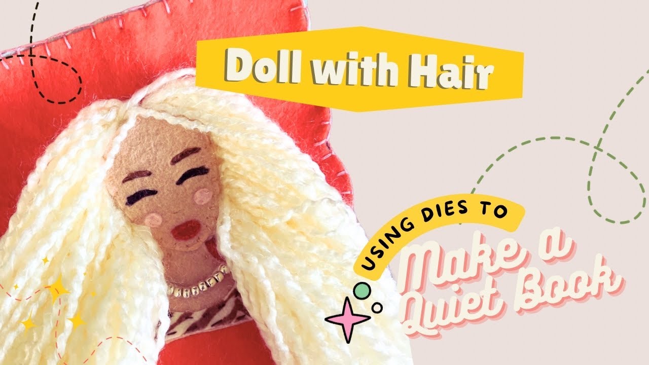 Doll with Brushable Hair – Felt Quiet Book Page Tutorial (Yarn Hair + Comb) | Quiet Book Series