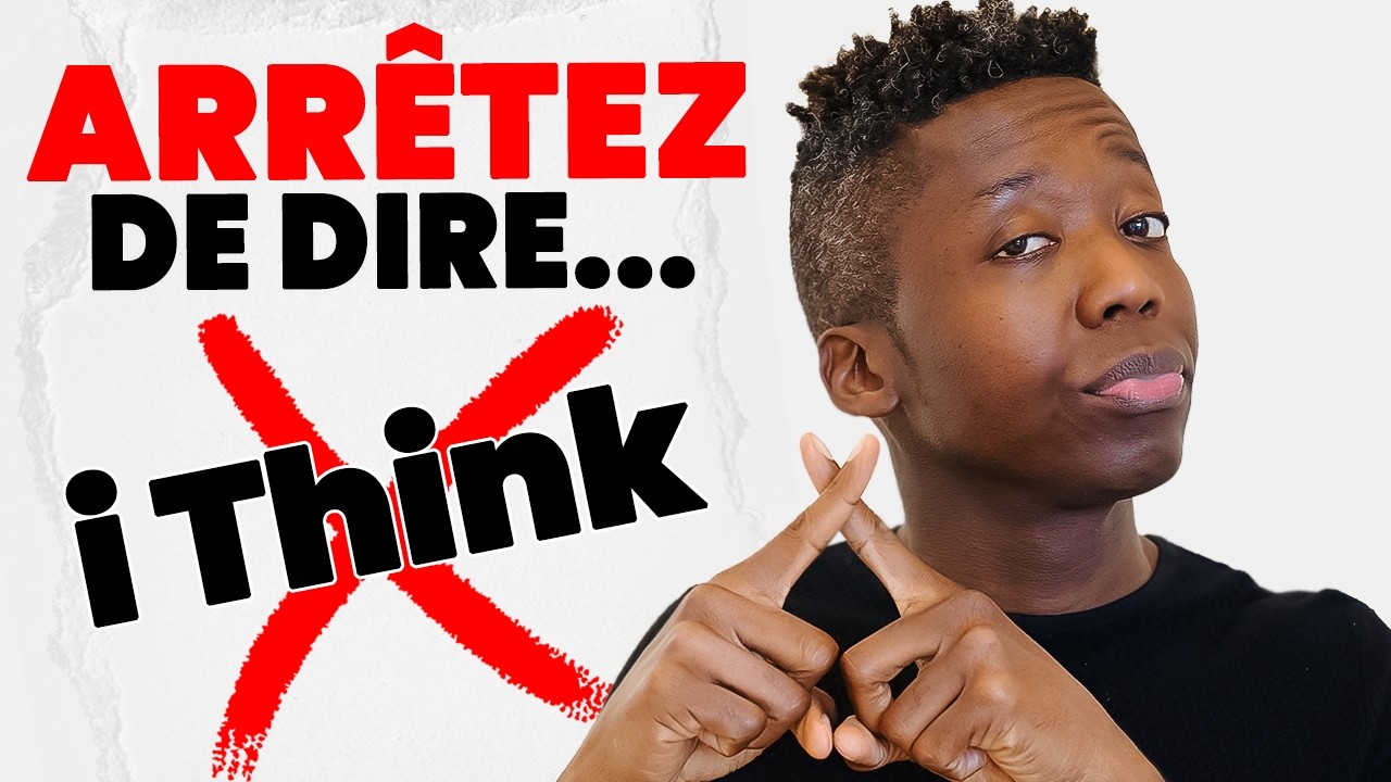 Arrêtez de dire I Think! Voici 12 Alternatives