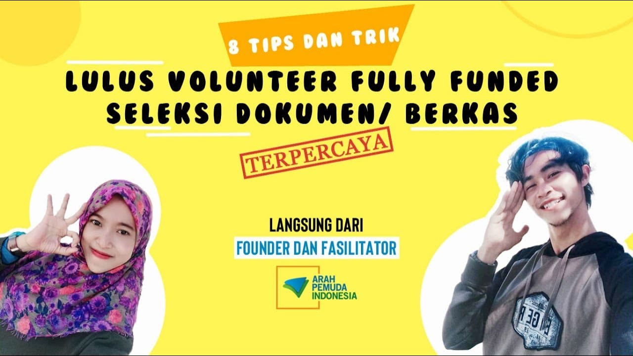 8 TIPS & TRIK LULUS VOLUNTEER FULLY FUNDED SELEKSI DOKUMEN | TERPERCAYA LANGSUNG DARI FOUNDERNYA