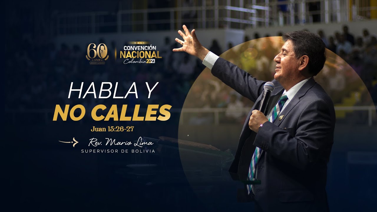 Convención Nacional Colombia 2023 | Segundo Servicio | Rev. Mario Lima | Habla y no calles