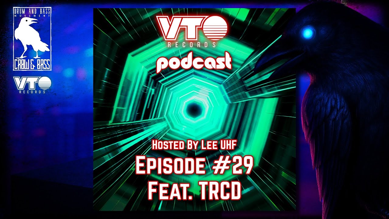 VTO Records Podcast 29 - Featuring TRCD (Hosted by Lee UHF)
