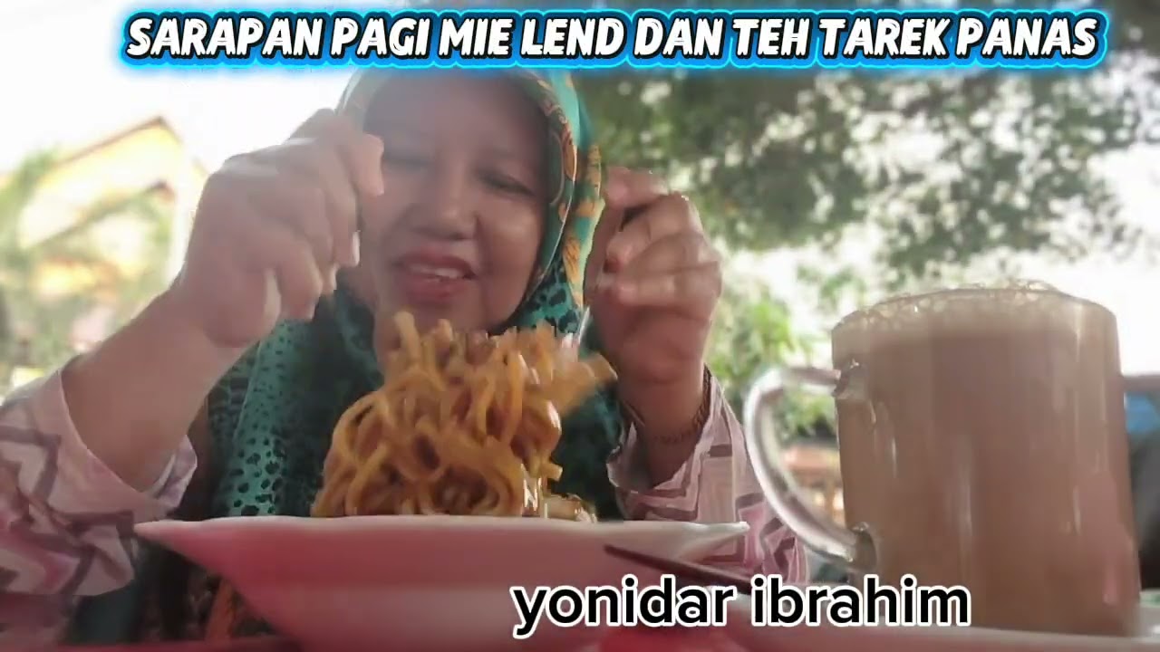 SARAPAN PAGI MIE LEND DAN TEH TAREK PANAS