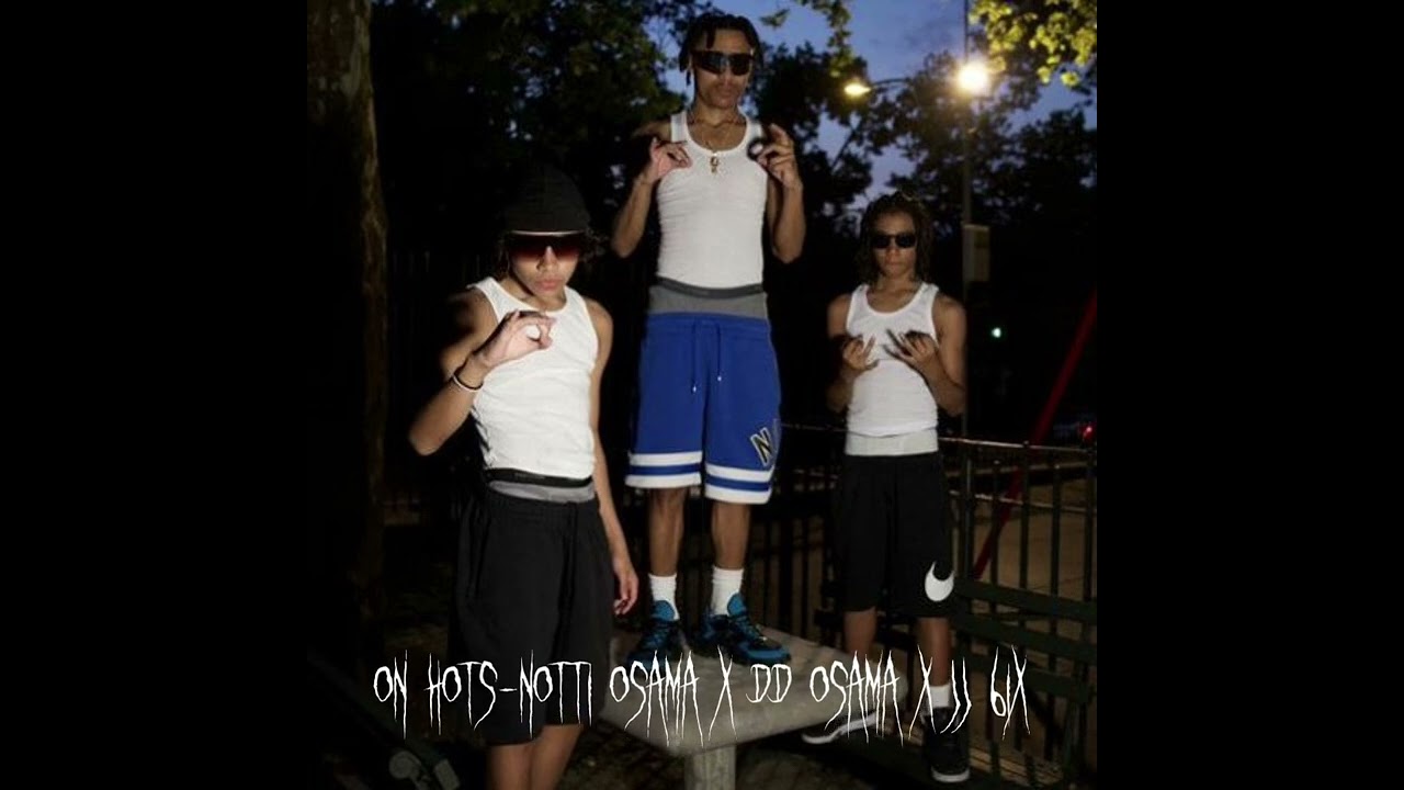 On Hots-Notti Osama x DD Osama x JJ 6ix Sped up