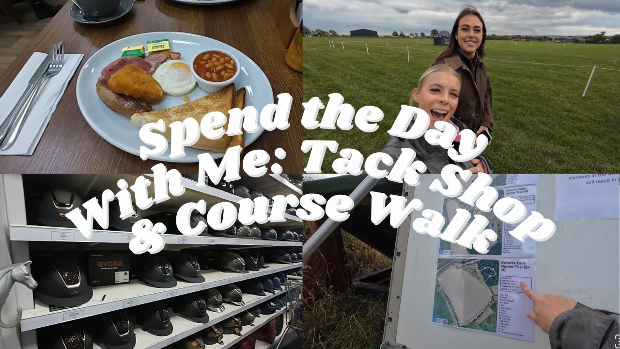 SPEND THE DAY WITH ME | INGATESTONE SADDLERY & HUNTER TRIAL COURSE WALK 🐴