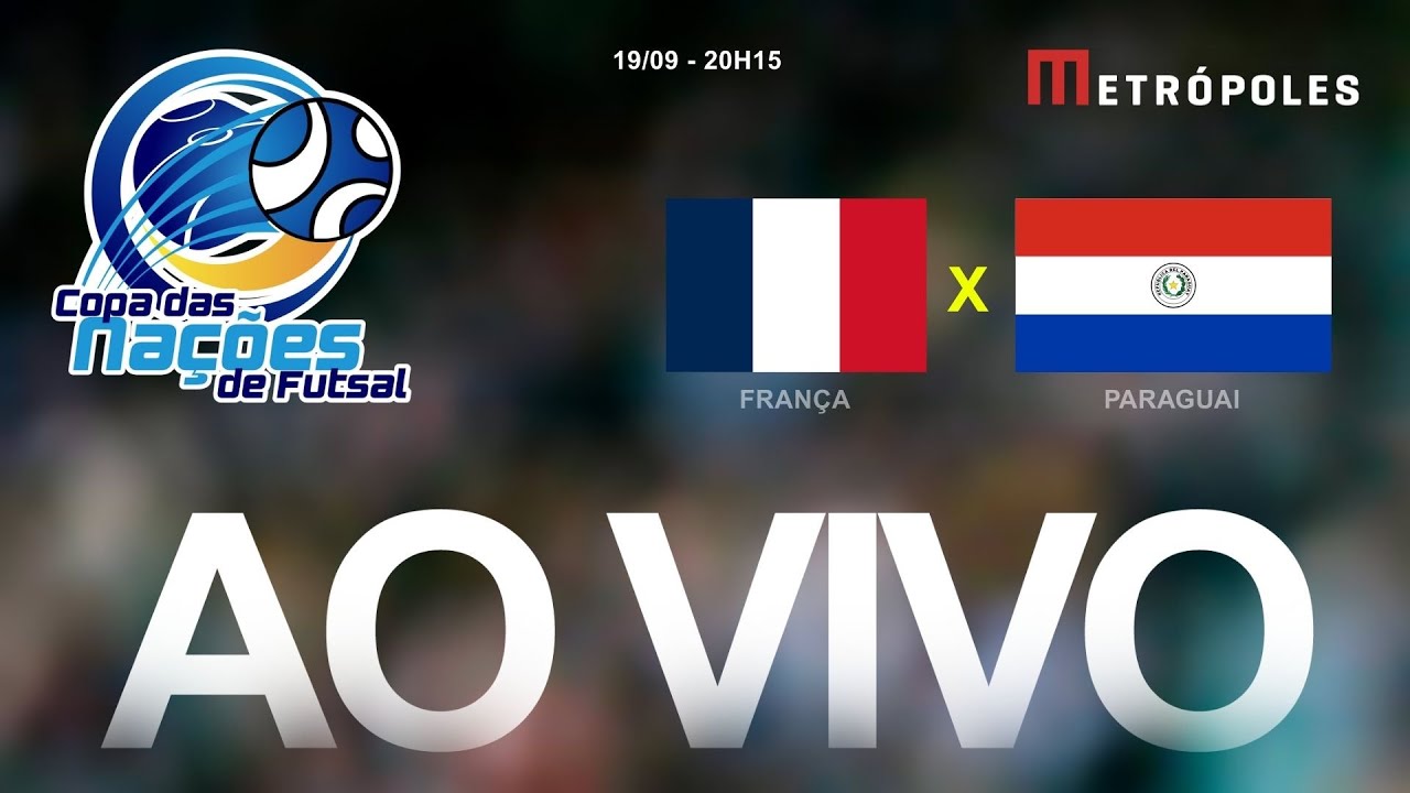 COPA DAS NAÇÕES DE FUTSAL AO VIVO E COM IMAGENS - FRANÇA x PARAGUAI - 19.09.25