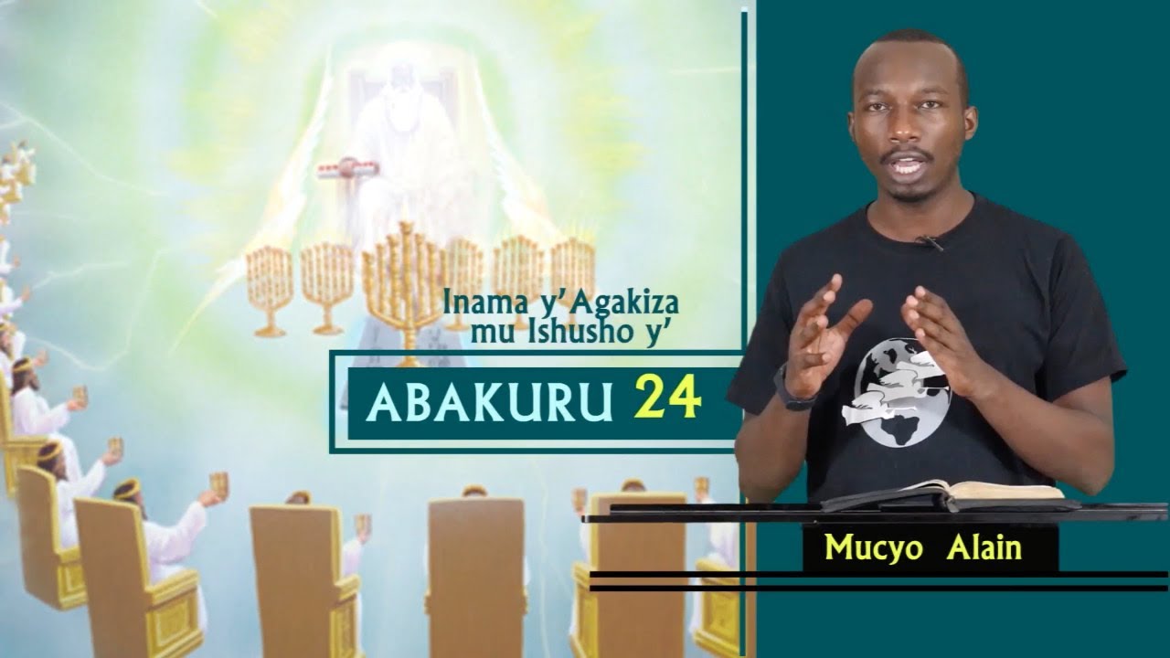 1. ABAKURU 24 N'INAMA Y'AGAKIZA