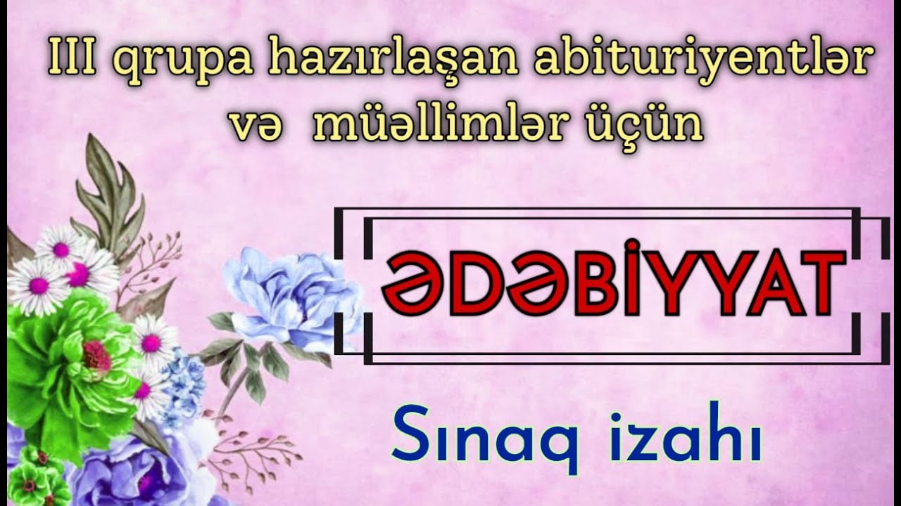 #3-cü qrupa hazırlaşan abituriyentlər və müəllimlər üçün #Ədəbiyyat sınağının izahı😊
