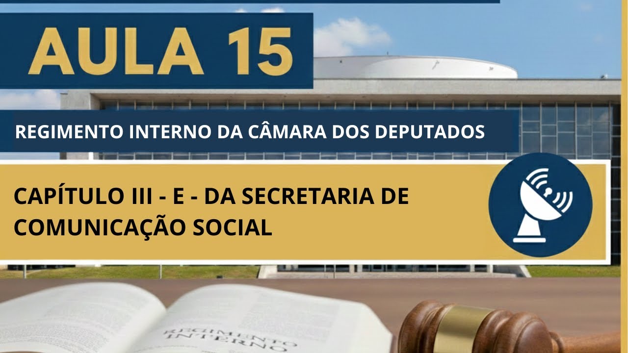 REGIMENTO INTERNO C&Acirc;MARA DOS DEPUTADOS | AULA 15: CAP&Iacute;TULO III-E - SECRETARIA DE COMUNICA&Ccedil;&Atilde;O SOCIAL